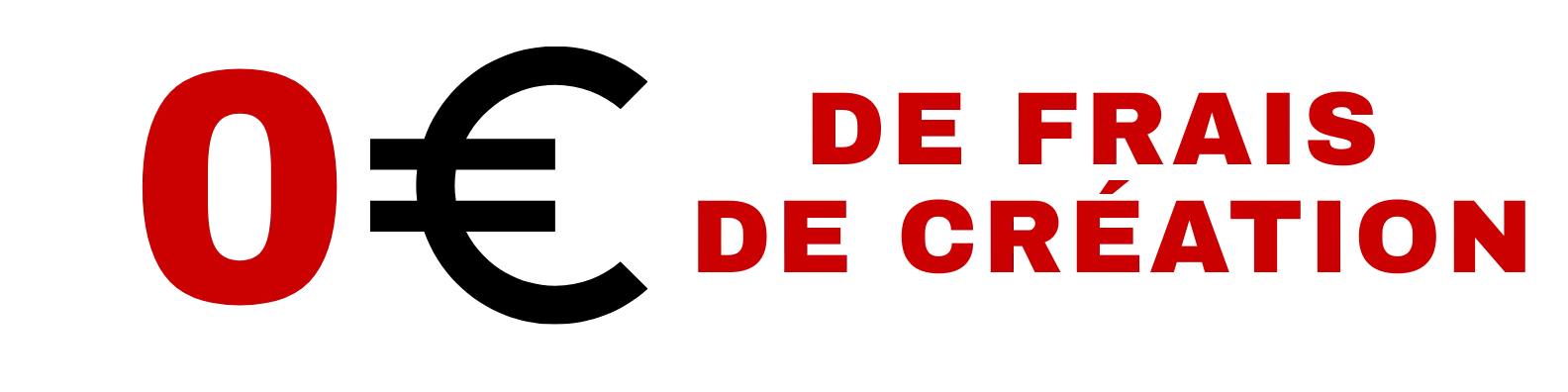 0 euro de frais de création